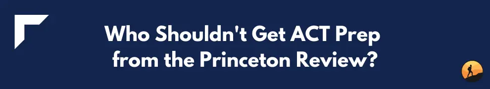 Who Shouldn't Get ACT Prep from the Princeton Review?