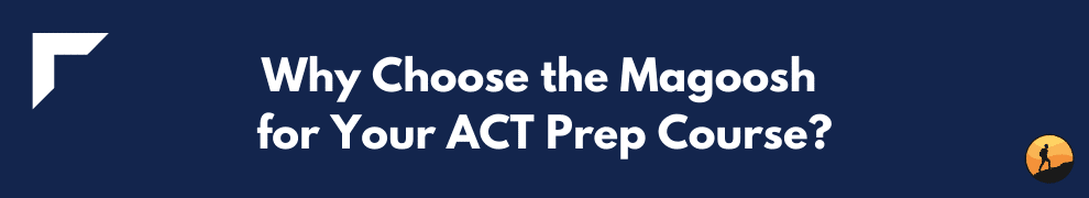 Why Choose the Magoosh for Your ACT Prep Course?