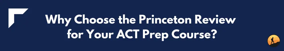 Why Choose the Princeton Review for Your ACT Prep Course?