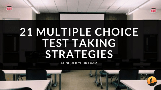 21 Multiple Choice Test Taking Strategies