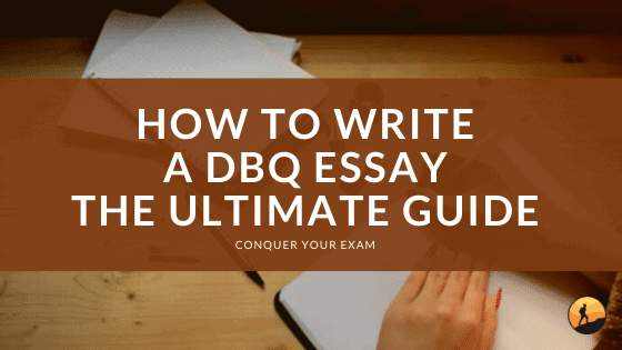 How to Write a DBQ Essay: The Ultimate Guide