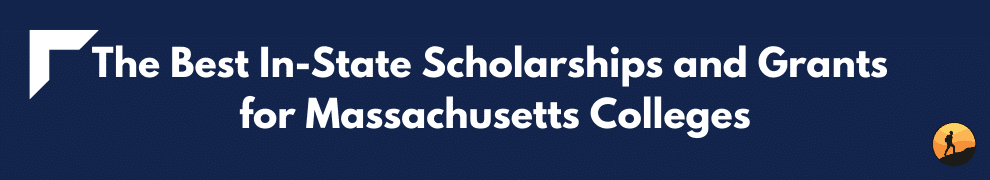 The Best In-State Scholarships and Grants for Massachusetts Colleges