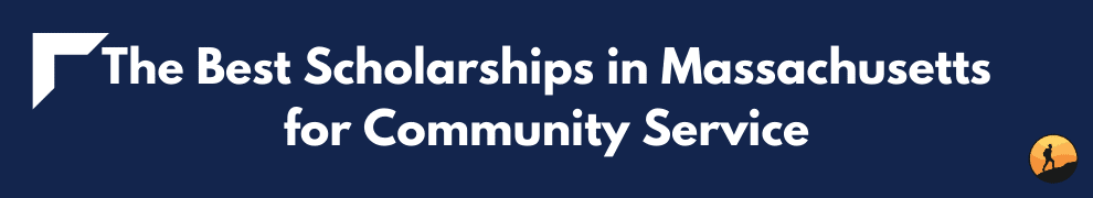 The Best Scholarships in Massachusetts for Community Service