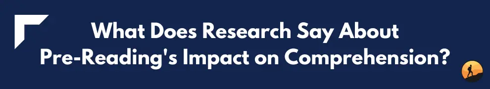 What Does Research Say About Pre-Reading's Impact on Comprehension?