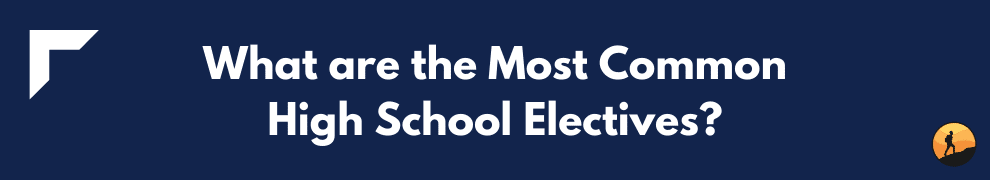 What are the Most Common High School Electives?