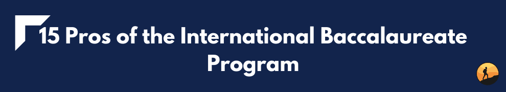 15 Pros of the International Baccalaureate Program
