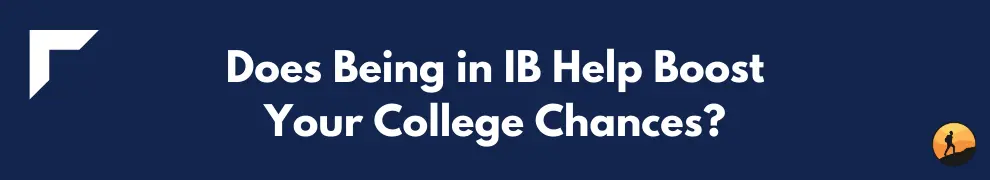 Does Being in IB Help Boost Your College Chances?
