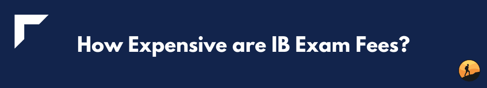 How Expensive are IB Exam Fees?