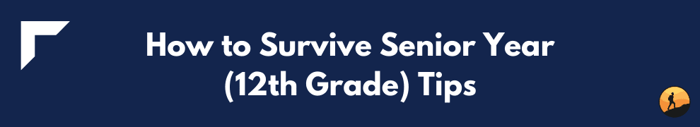 How to Survive Senior Year (12th Grade) Tips