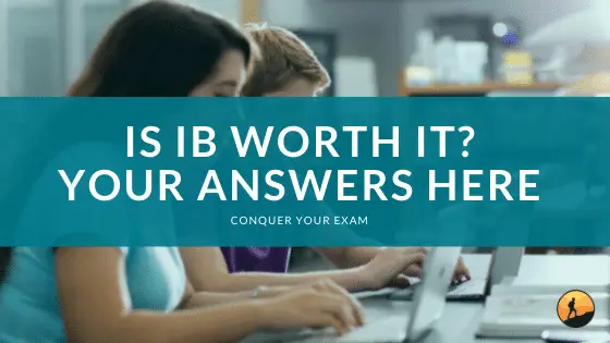 Is IB Worth It? Your Answers Here