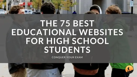 The 75 Best Educational Websites for High School Students