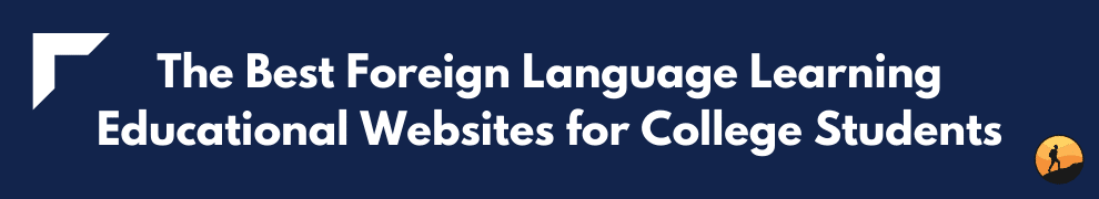 The Best Foreign Language Learning Educational Websites for College Students