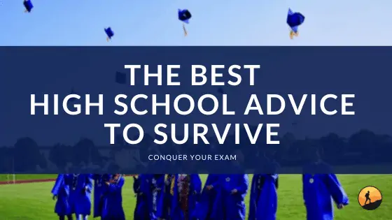 The Best High School Advice to Survive