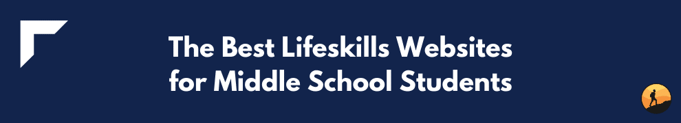 The Best Lifeskills Websites for Middle School Students