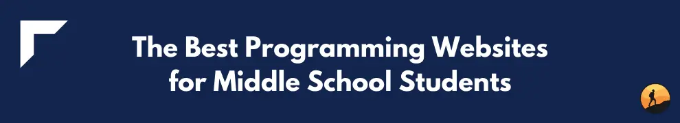 The Best Programming Websites for Middle School Students