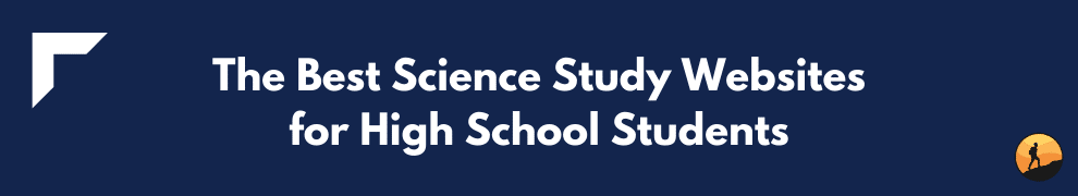 The Best Science Study Websites for High School Students