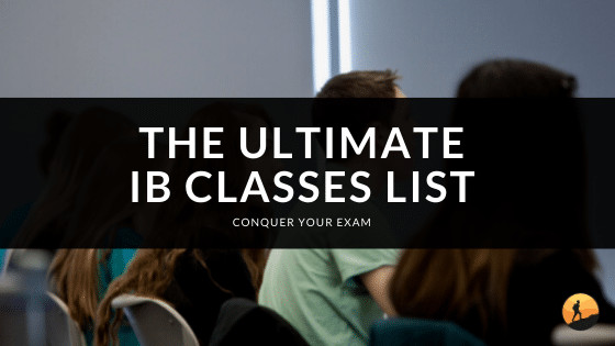 The Ultimate IB Classes List
