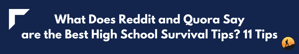 What Does Reddit and Quora Say are the Best High School Survival Tips? 11 Tips