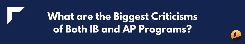 What are the Biggest Criticisms of Both IB and AP Programs?