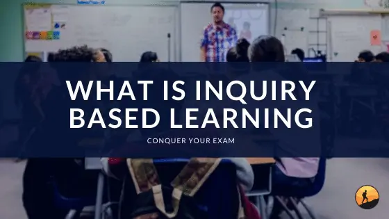 What is Inquiry Based Learning