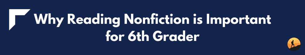 Why Reading Nonfiction is Important for 6th Grader