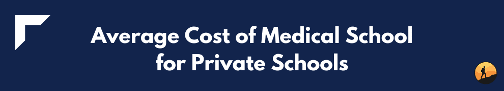 Average Cost of Medical School for Private Schools