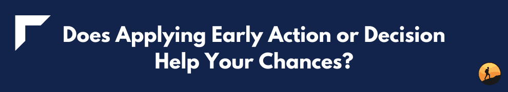 Does Applying Early Action or Decision Help Your Chances?