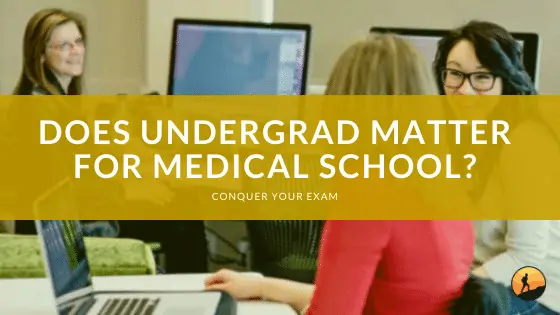 Does Undergrad Matter for Medical School?