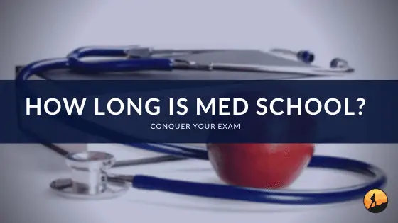 How Long is Med School