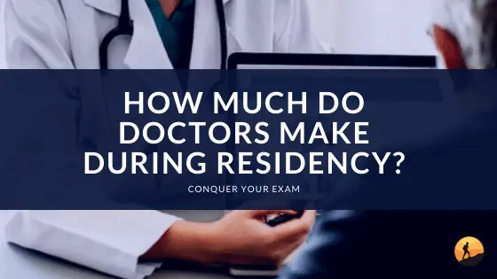How Much Do Doctors Make During Residency?