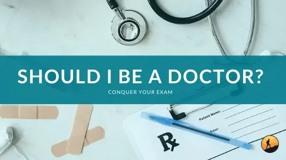 Should I Be a Doctor?