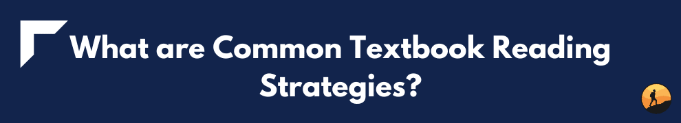 What are Common Textbook Reading Strategies?