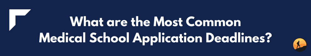 What are the Most Common Medical School Application Deadlines?