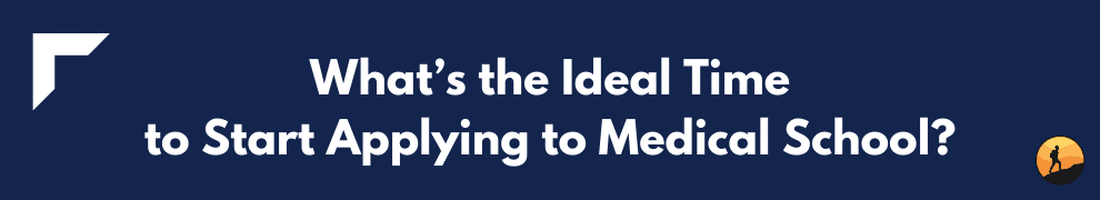 What’s the Ideal Time to Start Applying to Medical School?