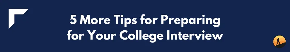 5 More Tips for Preparing for Your College Interview
