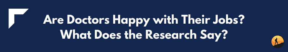 Are Doctors Happy with Their Jobs? What Does the Research Say?