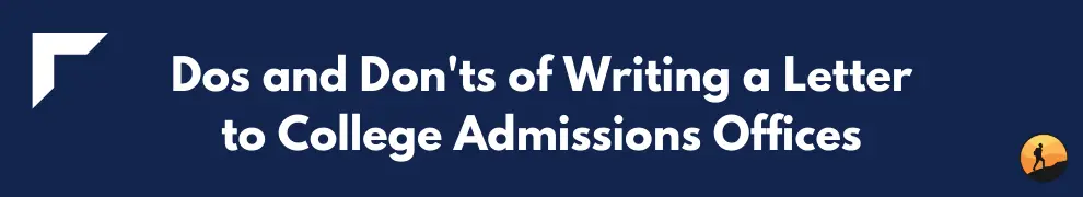 Dos and Don'ts of Writing a Letter to College Admissions Offices