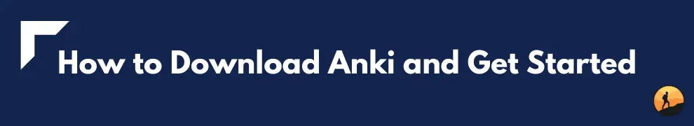 How to Download Anki and Get Started