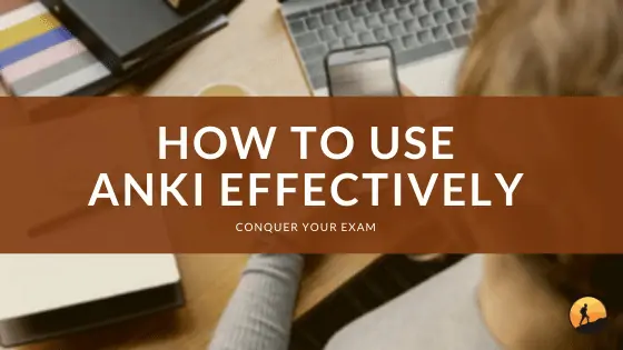 How to Use Anki Effectively