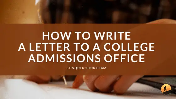 How to Write a Letter to a College Admissions Office