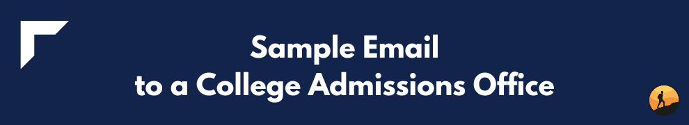 Sample Email to a College Admissions Office