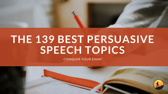 The 139 Best Persuasive Speech Topics