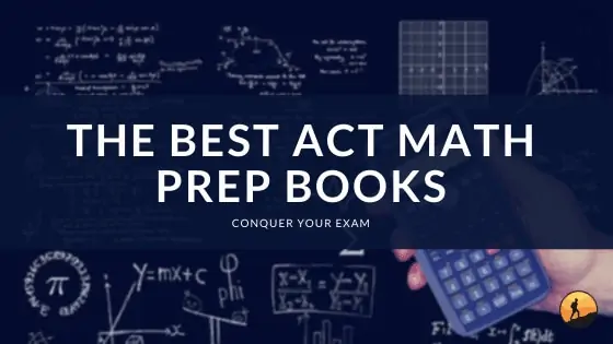 The Best ACT Math Prep Books