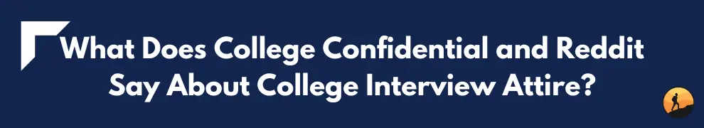 What Does College Confidential and Reddit Say About College Interview Attire?