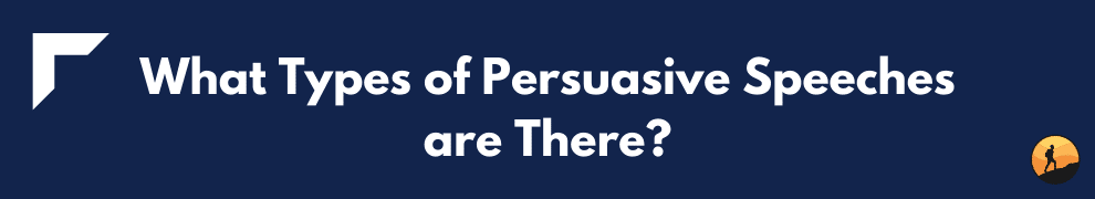 What Types of Persuasive Speeches are There?