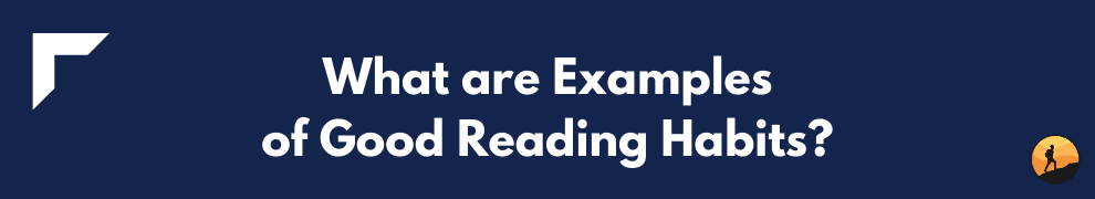 What are Examples of Good Reading Habits?