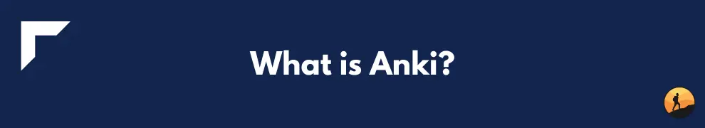 What is Anki?