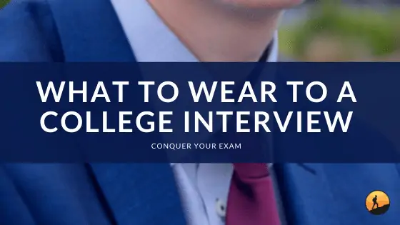 What to Wear to a College Interview