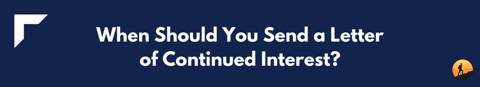 When Should You Send a Letter of Continued Interest?