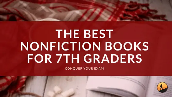 The Best Nonfiction Books for 7th Graders